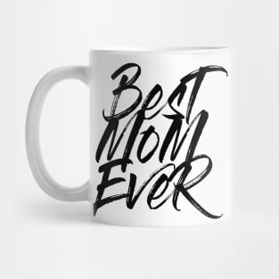 Best Mom Ever Black Brush Stroke Statement Shirt T-Shirt Mug